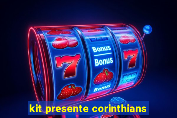 kit presente corinthians